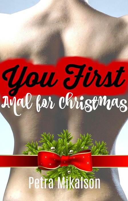 You First: Anal for Christmas