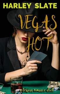 Vegas Hot: A Lesbian Romance Duet by Harley Slate
