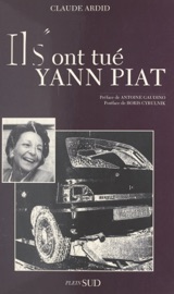 Ils ont tué Yann Piat - Claude Ardid