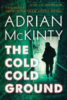 Adrian McKinty - The Cold Cold Ground artwork