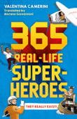 365 Real-Life Superheroes - Valentina Camerini & Moreno Giovannoni