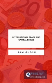 International Trade and Capital Flows - Sam Ghosh
