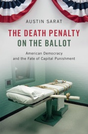 The Death Penalty on the Ballot - Austin Sarat