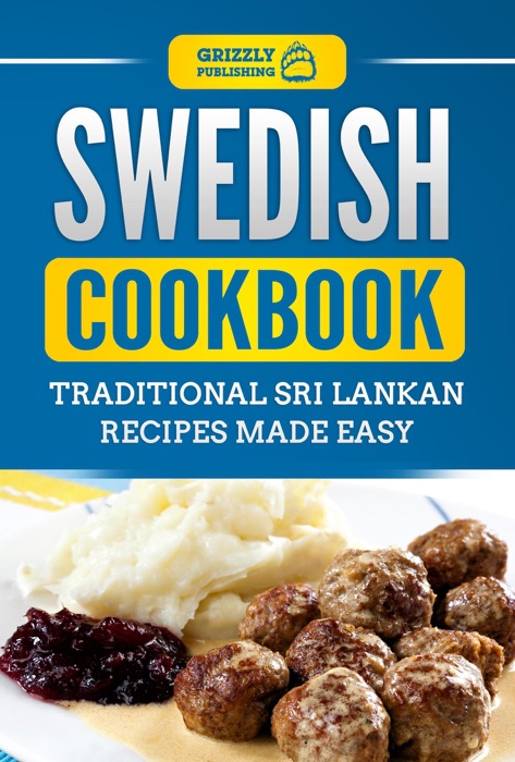 Swedish Cookbook: Traditional Swedish Recipes Made Easy