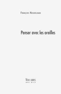 Penser avec les oreilles by François Noudelmann