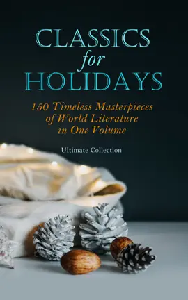 Read: CLASSICS Book FOR HOLIDAYS - Ultimate Collection