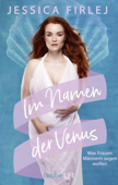 Im Namen der Venus - Jessica Firlej