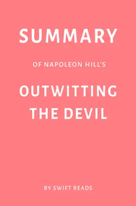 Summary of Napoleon Hill’s Outwitting the Devil by Swift Read