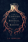 Os Contos de Beedle, o Bardo - J.K. Rowling & Lia Wyler