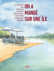 On a mangé sur une île - Étienne Davodeau, Zeina Abirached, Fred Bernard, Claire Braud, François-Jean Goudeau, Camille Jourdy, Philippe Leduc & Hervé Tanquerelle