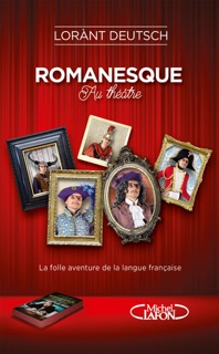 Romanesque Au théâtre by Lorant Deutsch