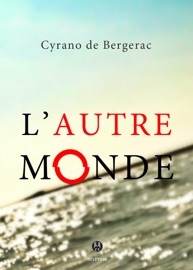 L'autre monde - Cyrano de Bergerac