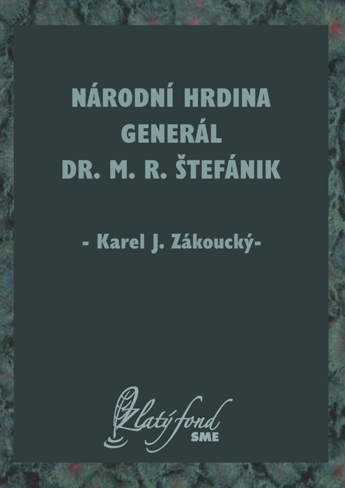 Národní hrdina generál Dr. M. R. Štefánik