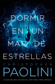 Dormir en un mar de estrellas - Christopher Paolini