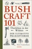 Book Bushcraft 101 - Überleben in der Wildnis / Der ultimative Survival Praxisführer