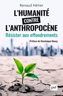L'humanité contre l'Anthropocène by Renaud Hétier