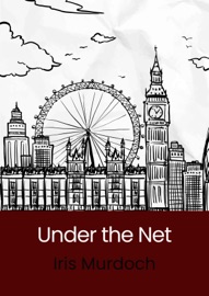 Under the Net - Iris Murdoch