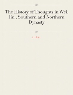 The History of Thoughts in Wei, Jin , Southern and Northern Dynasty by Li Shi