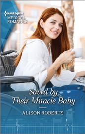 Saved by Their Miracle Baby - Alison Roberts