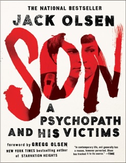 Son: A Psychopath and his Victims by Olsen, Jack