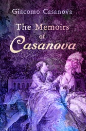 The Memoirs of Casanova - Giacomo Casanova