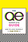 The Queer Eye Guide: How to Love Yourself the Fab Five Way - Penguin Workshop & Dale Edwin Murray