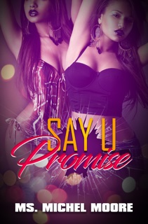 Say U Promise by Ms. Michel Moore