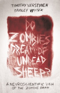 Do Zombies Dream of Undead Sheep? by Timothy Verstynen & Bradley Voytek