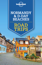 Normandy &amp; D-Day Beaches Road Trips Travel Guide - Lonely Planet Cover Art