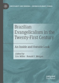 Brazilian Evangelicalism in the Twenty-First Century - Eric Miller & Ronald J. Morgan