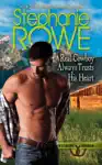 A Real Cowboy Always Trusts His Heart by Stephanie Rowe Book Summary, Reviews and Downlod