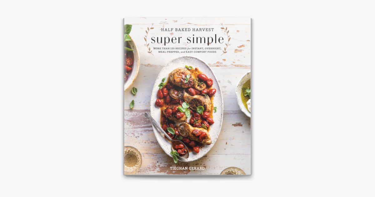 Half Baked Harvest Super Simple Cookbook – Heirloom Art Co.