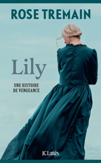 Lily by Rose Tremain