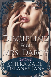 Discipline for Mrs. Darcy by A Lady, Chera Zade & Delaney Jane