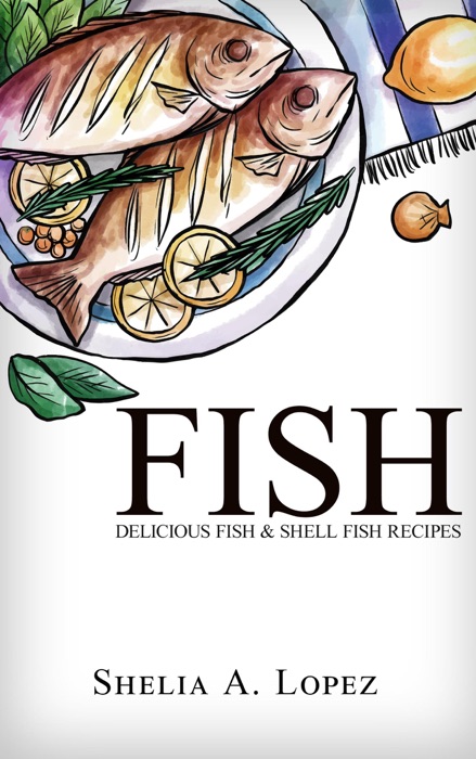 Fish - Delicious Fish & Shell Fish Recipes