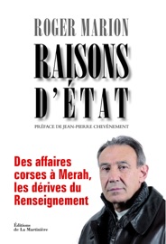 Raisons d'Etat. Des affaires corses à Merah, les dérives du Renseignement