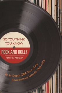 So You Think You Know Rock and Roll? by Peter E. Meltzer