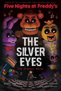 The Silver Eyes: Five Nights at Freddy’s (Five Nights at Freddy’s Graphic Novel #1) - Claudia Schröder, Scott Cawthon &amp; Kira Breed-Wrisley Cover Art