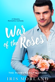 War of the Roses: A Steamy Romantic Comedy (A Petal Plucker Prelude)