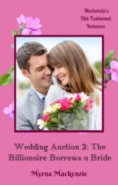 Wedding Auction 2: The Billionaire Borrows a Bride - Myrna Mackenzie by  Myrna Mackenzie PDF Download