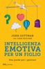 Book Intelligenza emotiva per un figlio