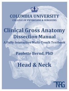 Head & Neck: Columbia University Clinical Gross Anatomy Dissection Manual