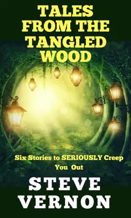 Read: Tales From The Tangled Wood: Six Stories to Book Seriously Creep You Out