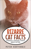Bizarre Cat Facts: Strange & Unusual Things About Kitties - Peter Scottsdale