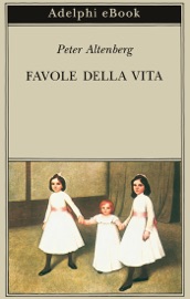 Favole della vita - Peter Altenberg