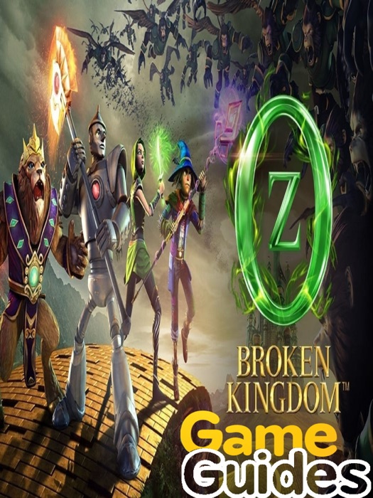 Oz Broken Kingdom Cheats Tips & Strategy Guide