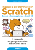 Imparare a programmare con Scratch - Seconda edizione aggiornata a Scratch 3.0 - Maurizio Boscaini