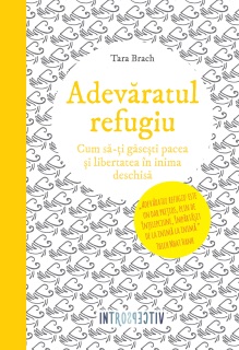 Adevaratul refugiu by Tara Brach