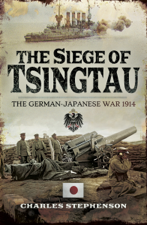 The Siege of Tsingtau - Charles Stephenson Cover Art