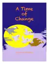 A Time of Change by Luciano E. DeSanctis Book Summary, Reviews and Downlod